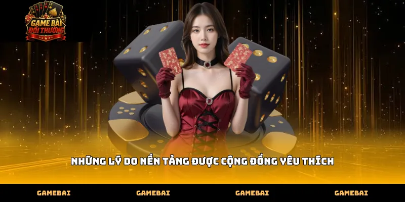 nhung ly do nen tang duoc cong dong yeu thich Những lý do nền tảng được cộng đồng yêu thích